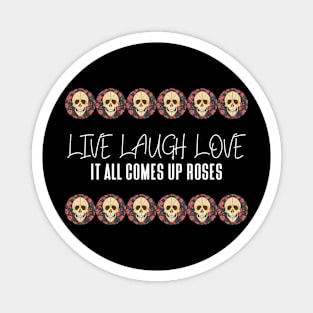 Skull & Roses LIVE LAUGH LOVE Magnet